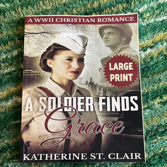 A Soldier Finds Grace - Large Print Book by Katherine St. Clair paperback - Picture 1 of 6